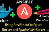 Using Ansible to Configure Docker 🐳 and Apache Web Server (Task-10)