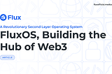 FluxOS, Construindo o Hub da Web3