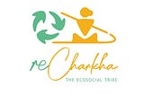 reCharkha-The EcoSocial Tribe