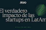 El verdadero impacto de las startups en LatAm