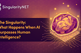 The Singularity: What Happens When AI Surpasses Human Intelligence?