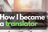 How I became a professional translator