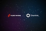 Planet Inverse Integrates Chainlink Price Feeds to Help Secure accurate and update pricing data.