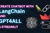 Building a Powerful Chatbot with GPT4All and LangChain: A Step-by-Step Tutorial