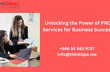 Unlocking the Power of PRO Services for Business Success