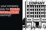 Is your company ready for Product Operating Model Coaching?