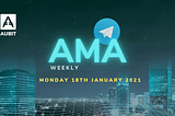 AuBit Internal AMA Transcript — Monday January 18th, 2021
