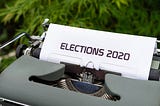 typewriter with the words “ELECTIONS 2020” typed in block letters on a piece of paper