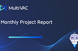 MultiVAC’s January 2024 Monthly Project Report
