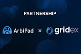 Partnership: ArbiPad x Gridex Protocol