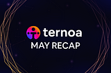 Ternoa’s May 2022 Recap