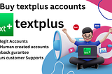 Why Buy a textPlus Account?