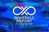 Biweekly Report [1H September 2023]