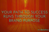 How brand purpose drives success