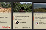 Three articles displayed on the Rainforest Journalism Fund website. From left to right these stories were originally featured in TEMPO, The Washington Post, and Rumah Sriksetra.