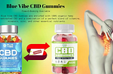 Blue Vibe CBD Gummies Reviews[IS FAKE or REAL?] Read About 100% Natural Product?