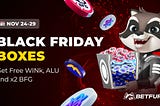 Black Friday with WINk X BetFury