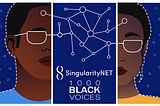 Singularitynet and 1000 Black Voices Announce New Accelerator for Black Tech Entrepreneurs