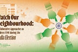 Watch Our Neighbourhood: Collaborative Approaches to Address FIMI during the India Election