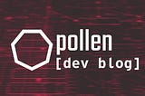 Pollen DeFi Geliştirici Günlüğü : İkinci Bölüm