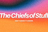 The Chiefs Of Stuff: Conversations with the Right-Hands of Founders