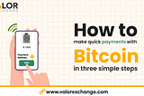 How to make quick payments with Bitcoin in three simple steps.