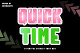 Quick Time Font