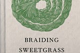 Braiding Sweetgrass: Book Review
