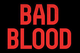 Book Review : BAD BLOOD by John Carreyrou