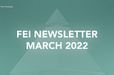 Fei Newsletter March 2022