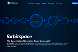 How to beginner’s guide to trading on forbitspace DEX.