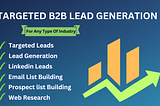 B2B Lead Generation: Strategies to Skyrocket Sales