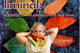 REFLEXIONES PARA LÍDERES: EXPERIENCIA LIMINAL