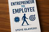 Entrepreneur to Employee