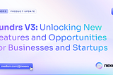 Fundrs V3: Unlocking New Features and Opportunities for Businesses and Startups