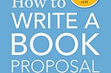Read EBOOK EPUB KINDLE PDF How to Write a Book Proposal: The Insider’s Step-by-Step Guide to…