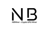 NBMiner v36.0, GPU Miner for ETH, CFX, RVN, GRIN, BEAM, AE, BTM, SERO, HNS, BFC.