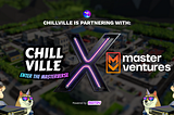 Chillville Welcomes Master Ventures as a Strategic Partner