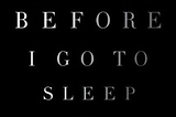 Before I Go to Sleep Novel by S.J. Watson: The Review