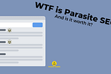 What is Parasite SEO (and is it worth it?) — Growth Models