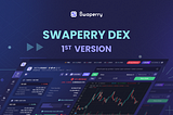 Swaperry’s Decentralized Exchange V1.0 to Go Live on December 25, 2021!