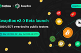 SwapBox v2.0 Beta Launch