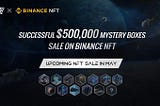 Galaxy Blitz Announces Successful Sell-out of $500,000 Mystery Boxes on Binance NFT