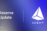 Reserve Update: Fueling the Activation of the Acent Ecosystem Development