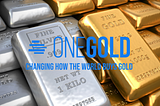 OneGold Review: Unlocking the Potential of Precious Metals