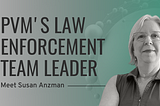 Meet PVM’s Law Enforcement Team Leader