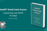 How to Create and Launch Your GPT on OpenAI’s GPT Store + Bonus Email Course!