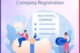 The Essential Guide to Company Registration: A Step-by-Step Process