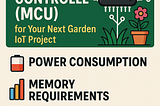 How to Choose the Right Microcontroller (MCU) for Your Next Garden IoT Project