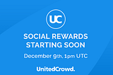 The time has come: The UnitedCrowd Social Rewards Program starts on December 9th, 2021 at 2 p.m.
